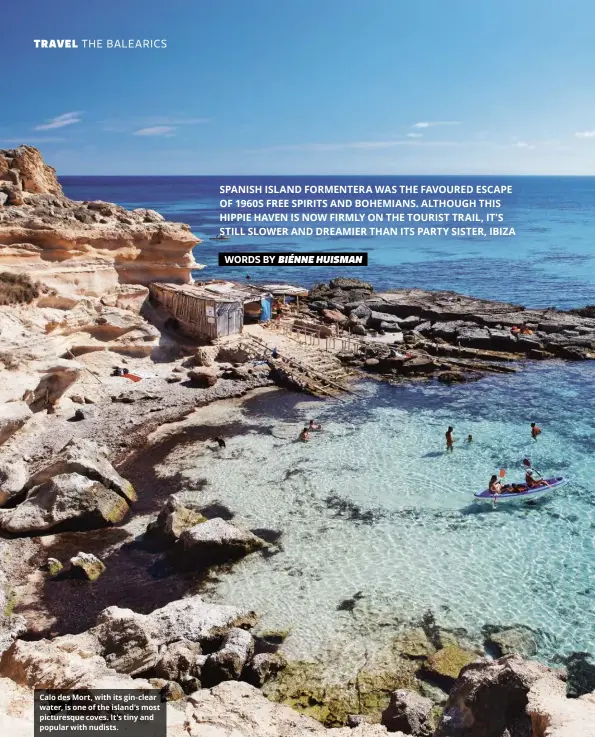  ??  ?? Calo des Mort, with its gin-clear water, is one of the island’s most picturesqu­e coves. It’s tiny and popular with nudists.