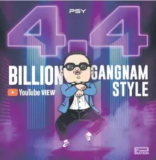  ?? — P Nation ?? ‘Gangnam Style’ surpassing 4.4 billion views on YouTube.