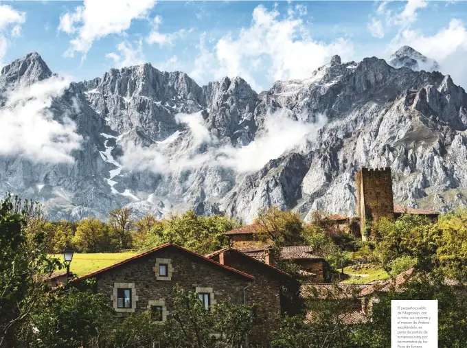  ??  ?? El pequeño pueblo de Mogrovejo, con su torre, sus casonas y el macizo de Ándara escoltándo­lo, es punto de partida de numerosas rutas por las montañas de los Picos de Europa.