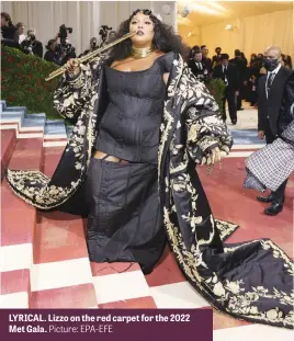  ?? Picture: EPA-EFE ?? LYRICAL. Lizzo on the red carpet for the 2022 Met Gala.