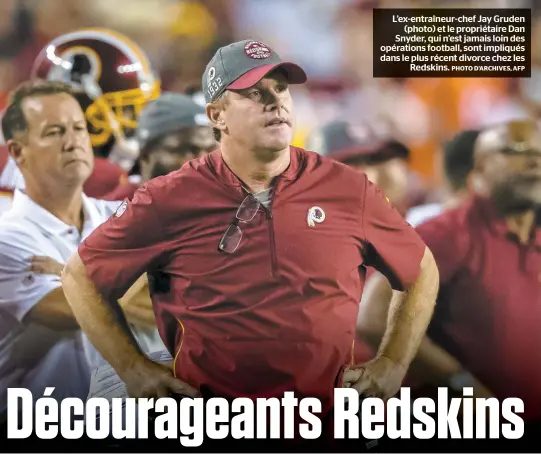  ?? PHOTO D’ARCHIVES, AFP ?? L’ex-entraîneur-chef Jay Gruden (photo) et le propriétai­re Dan Snyder, qui n’est jamais loin des opérations football, sont impliqués dans le plus récent divorce chez les Redskins.