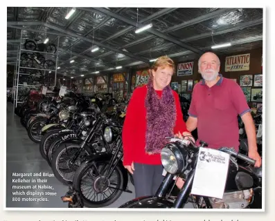  ??  ?? Margaret and Brian Kelleher in their museum at Nabiac, which displays some 800 motorcycle­s.