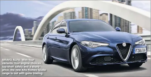  ??  ?? BRAVO ALFA: With four variants, four engine choices, top-shelf safety and a sharp price, the new Alfa Romeo Giulia range is out with guns blazing.