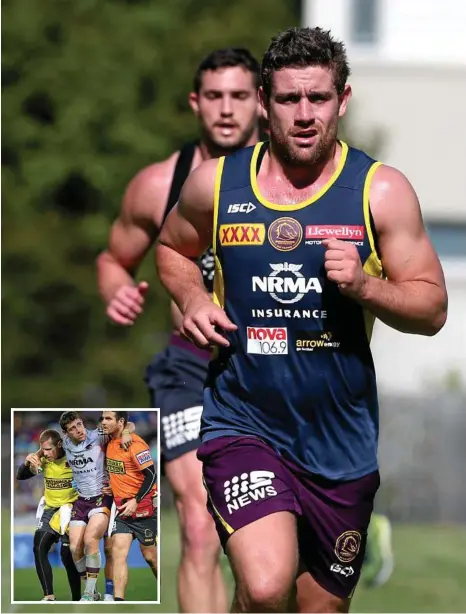  ??  ?? FITNESS WORK: Brisbane Broncos player and Dalby product Andrew McCullough puts in the hard yards during a team pre-season training session in November. INSET: McCullough is assisted from the field during round 21 of last season. PHOTO: DAVID CLARK