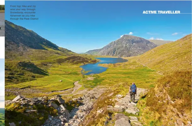  ??  ?? From top: hike and zip wire your way through Snowdonia; encounter fishermen as you hike through the Peak District