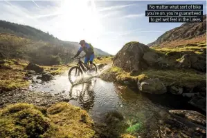  ??  ?? No matter what sort of bike you’re on, you’re guaranteed to get wet feet in the Lakes