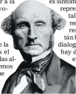  ?? ?? JOHN STUART MILL. Autor y padre del liberalism­o.