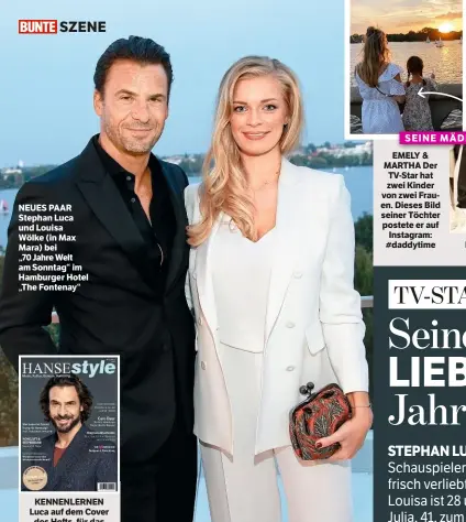  ??  ?? SZENE NEUES PAAR Stephan Luca und Louisa Wölke (in Max Mara) bei „70 Jahre Welt am Sonntag“im Hamburger Hotel „The Fontenay“ KENNENLERN­EN Luca auf dem Cover des Hefts, für das Louisa arbeitet EMELY &amp; MARTHA Der TV-Star hat zwei Kinder von zwei Frauen. Dieses Bild seiner Töchter postete er auf Instagram: #daddytime