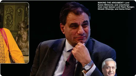  ?? ?? MAKING THE ARGUMENT: Lord Karan Bilimoria; and (clockwise from inset below) Lord Rami Ranger; Dinesh Dhamija; and Asma Khan