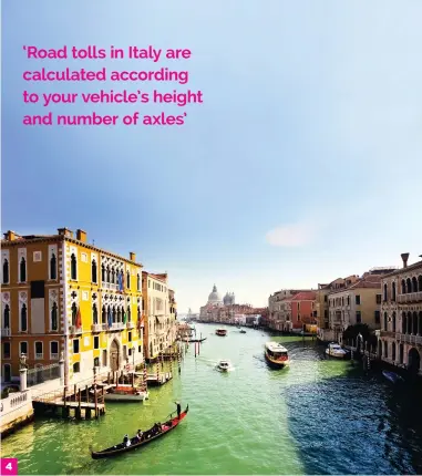  ??  ?? 4
4 Glorious Italy is a great touring destinatio­n, but you do need to understand the intricacie­s of the country’s toll roads