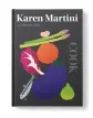  ?? ?? This is an edited extract from COOK by Karen Martini, published by Hardie Grant Books, RRP $100. Available in stores nationally.