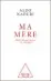  ??  ?? MA MÈRE. MON ANALYSE ET LA SIENNE ALDO NAOURI 217 P., ODILE JACOB, 22,90 €