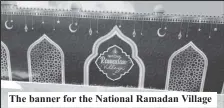  ?? ?? The banner for the National Ramadan Village