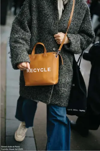  ??  ?? Street style at Paris Fashion Week fall 2020.