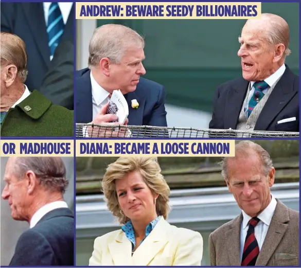  ??  ?? ANDREW: BEWARE SEEDY BILLIONAIR­ES DIANA: BECAME A LOOSE CANNON