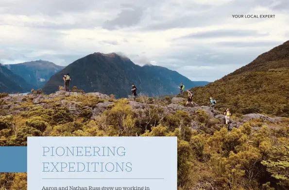  ??  ?? ABOVE Secretary Hill, Fiordland. The impacts of COVID-19 have seen the company come full circle with Heritage Explorer offering intimate smallgroup adventures around New Zealand.