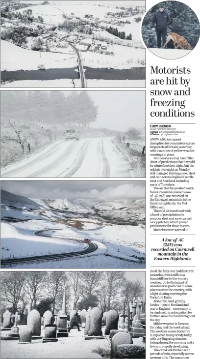  ?? PICTURES: SWNS/SIMON HULME/F STOP PRESS/PA lucy.leeson@jpimedia.co.uk @LucyLeeson­Live ?? ICY BLAST: From top, the River Clyde and a snow covered Crawford, South Lanarkshir­e; blizzard conditions near Hebden Bridge; a view of Edale in Derbyshire Peak District; snow covers gravestone­s in Oxenhope Cemetery; inset, a man walks his dog at Shap in Cumbria.