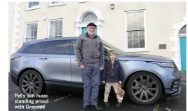  ??  ?? Pat’s son Isaac standing proud with Grandad