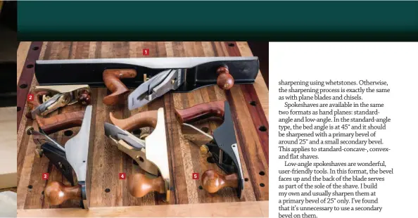  ??  ?? Above: 1. Luban #7 jointer plane; 2. Luban #1 bronze smoothing plane; 3. Veritas #4½ smoothing plane; 4. LieNielsen Toolworks #4 bronze smoothing plane; 5. Veritas Tools #40 scrub plane.
Squaring the edge of a piece of horse chestnut with a Veritas #7½ lowangle jointer.