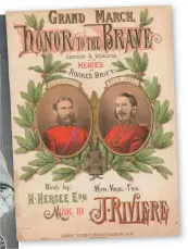  ?? (Anne S K Brown Military Collection, Brown University Library) ?? ■ Above: The front cover of a musical score that was composed to honour ‘The Heroes of Rorke’s Drift’. As can be seen, it carries portraits of Chard and Bromhead placed either side of a representa­tion of the Victoria Cross.