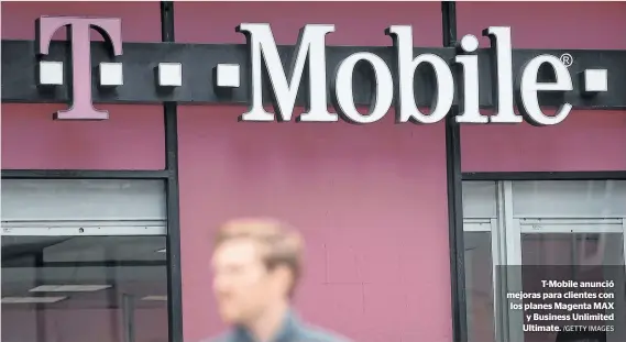  ?? /GETTY IMAGES ?? T-Mobile anunció mejoras para clientes con los planes Magenta MAX y Business Unlimited Ultimate.