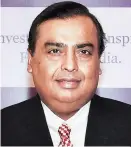  ??  ?? Mukesh Ambani