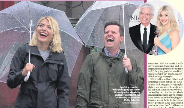  ?? ITV/REX/SHUTTERSTO­CK ?? Sparkling chemistry: Holly Willoughby and Declan Donnelly on I’m a Celebrity and (above right) with her This Morning co-presenterP­hillip Schofield