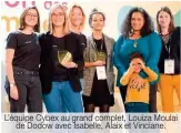  ??  ?? L’équipe Cybex au grand complet, Louiza Moulai de Dodow avec Isabelle, Alaix et Vinciane.