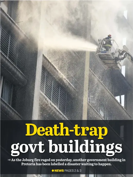  ?? Picture: Neil McCartney ?? STILL BURNING. The fatal fire that claimed the lives of three firefighte­rs was yesterday still ablaze at the government building in the Johannesbu­rg central business district.