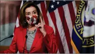  ??  ?? Speaker Nancy Pelosi