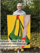  ?? ?? Hansons’ valuer Barry Jones with the Deborah Azzopardi painting