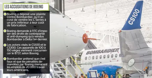  ??  ?? Les avions visés: le CS100 (photo) et le CS300. Ces appareils de 100 à 150 sièges viennent concurrenc­er le B737, selon Boeing.