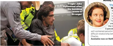 ??  ?? Tragic: Jake Gyllenhaal after the bombing scene in Stronger