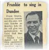  ??  ?? Cutting a dash. How Ol’ Blue Eyes’ concerts in Dundee were revealed in the press.