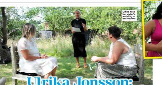  ??  ?? Ulrika held her sister’s wedding in her orchard