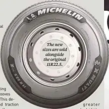  ??  ?? The new sizesareso­ld alongside the original 11R22.5.