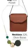  ??  ?? Necklace, £26, Oliver Bonas