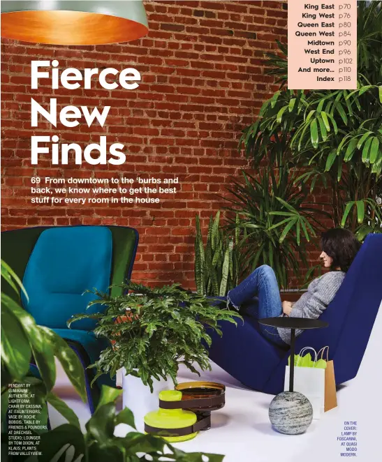  ??  ?? PENDANT BY LUMINAIRE AUTHENTIK, AT LIGHTFORM; CHAIR BY CASSINA, AT ITALINTERI­ORS; VASE BY ROCHE BOBOIS; TABLE BY FRIENDS & FOUNDERS, AT DRECHSEL STUDIO; LOUNGER BY TOM DIXON, AT KLAUS; PLANTS FROM VALLEYVIEW. ON THE COVER: LAMP BY FOSCARINI, AT QUASI...