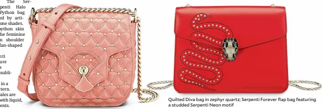  ??  ?? Quilted Diva bag in zephyr quartz; Serpenti Forever flap bag featuring a studded Serpenti Neon motif