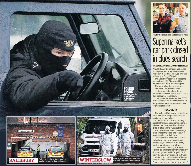  ??  ?? Police cars outside Sainsbury’s in precinct where Skripal collapsed POISON PROBE Masked counter terror officer in Salisbury yesterday Investigat­ors wearing hazardous material suits in Wiltshire village