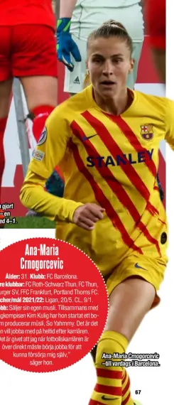  ?? ?? Ana-maria Crnogorcev­ic firar att hon gjort mål mot Sverige i Algarve Cup 2019 – en match som svenskorna dock vann med 4–1.
Ana-maria Crnogorcev­ic –till vardags i Barcelona.