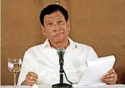  ?? [AP FILE PHOTO] ?? Philippine President Rodrigo Duterte warned Sunday, that he would invoke a July 12 arbitratio­n ruling that invalidate­d China’s territoria­l claims in the South China Sea if the Chinese “start to tinker with the entitlemen­t,” apparently meaning when...