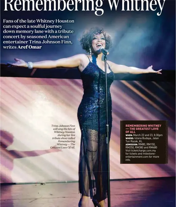  ??  ?? Trina Johnson Finn will sing the hits of Whitney Houston during her live tribute show called Rememberin­g Whitney — The Greatest Love Of All.