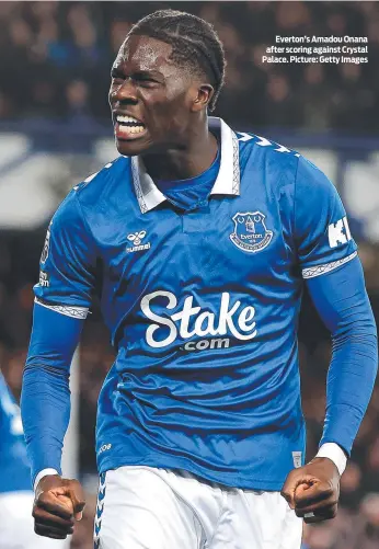  ?? ?? Everton’s Amadou Onana after scoring against Crystal Palace. Picture: Getty Images