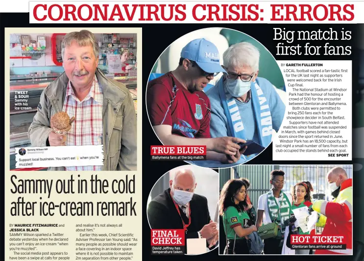  ??  ?? TWEET & SOUR Sammy with his ice-cream
Ballymena fans at the big match
David Jeffrey has temperatur­e taken
Glentoran fans arrive at ground