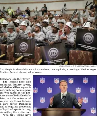  ?? JOHN LOCHER — THE ASSOCIATED PRESS FILE ?? This file photo shows laborers union members cheering during a meeting of the Las Vegas Stadium Authority board, in Las Vegas.