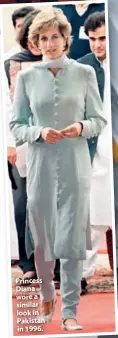  ??  ?? Princess Diana wore a similar look in Pakistan in 1996.