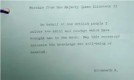  ??  ?? Queen Elizabeth II’s message to the moon in 1969. Photograph: National Archives