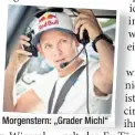  ?? ?? Morgenster­n: „Grader Michl“