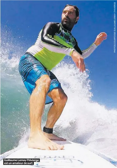  ??  ?? Guillaume Lemay-Thivierge
est un amateur de surf.